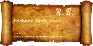Machner Brútusz névjegykártya